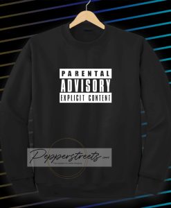 Parental advisory black Sweatshirt