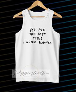 You are the best thing Tanktop