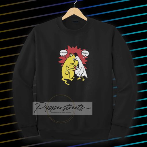 Chicken And Pussy Sweatshirt