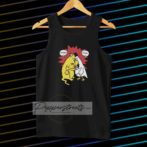 Chicken And Pussy Tanktop