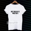 Don't Dream of it work for it Classic Tshirt