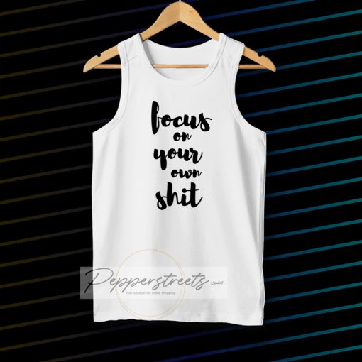 FOCUS ON YOUR OWN TANKTOP