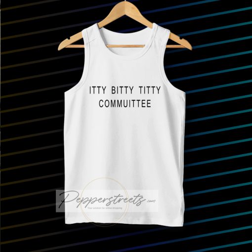 Itty Bitty Titty Committee Tanktop