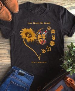 Love Needs No Words Deaf Awareness Unisex T Shirt