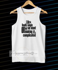 Tanktop Quote Life IsTanktop Quote Life Is