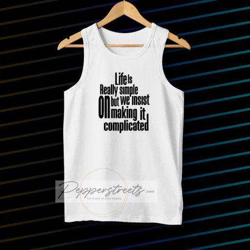 Tanktop Quote Life IsTanktop Quote Life Is