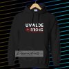 Texas Uvalde Strong Hoodie School Shooting Anti Gun Violence