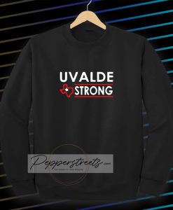 Texas Uvalde Strong Sweatshirt School Shooting Anti Gun Violence