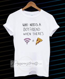 Who Needs A Boyfriend T-shirt White