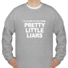 Pretty little liars i 039 d rather be watching SWEATSHIRT