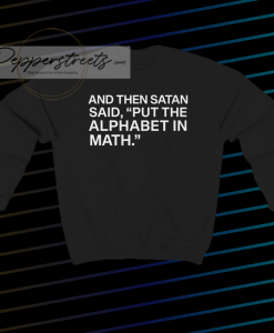 And The Satan Said Unisex sweatshirt