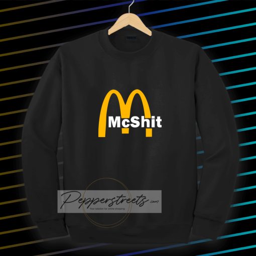 McShit McDonald Sweatshirt