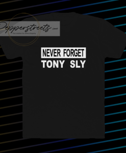 Never forget tony sly t-shirt