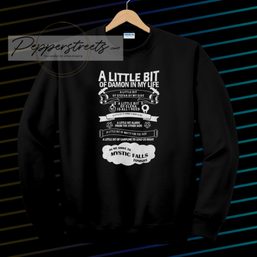 The vampire diaries a little bit of damon In My Life Sweatshirt