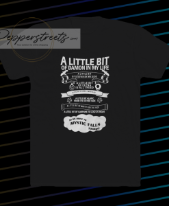 The vampire diaries a little bit of damon In My Life t shirt