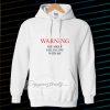Warning You Might Fall In Love With Me Hoodie