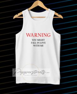 Warning You Might Fall In Love With Me Tanktop