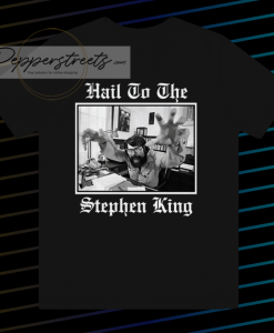 Hail to the Stephen King T Shirt