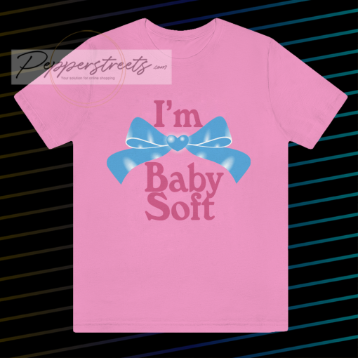 I'm Baby Soft T-Shirt