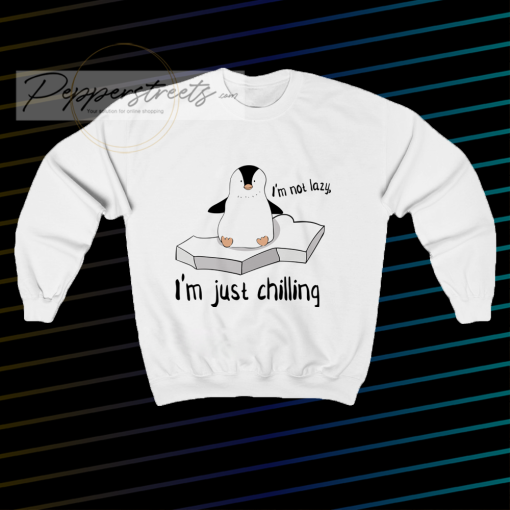 I'm not Lazy im just shilling Sweatshirt