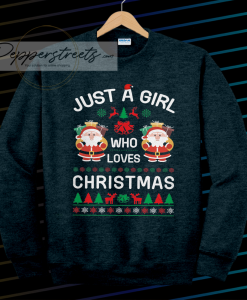 Just A Girl Who Love Christmas Sweatshirt