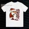 Lets Buy Something For Christmas T Shirt