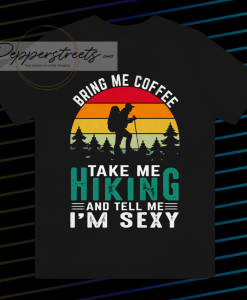 Take me hiking t shirt