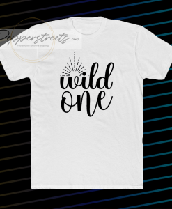 Wild one t shirt