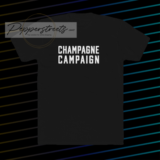 Champagne Campaign T Shirt