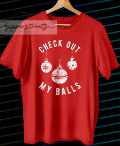 Check Out My Balls T Shirt