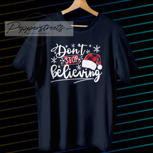 Don't stop believing T Shirt