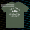 Farm Fresh Shristmas Trees T Shirt