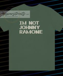 I'm Not Johnny Ramone T-Shirt