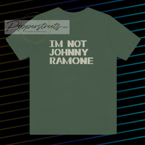 I'm Not Johnny Ramone T-Shirt