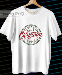 Its Beginning to Look a Lot Like Christmas T Shirt