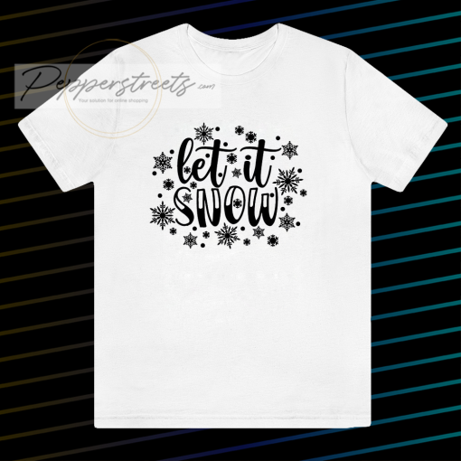 Let It Snow T Shirt