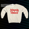 Mama Claus Sweatshirt