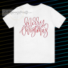 Merry Christmas T Shirt