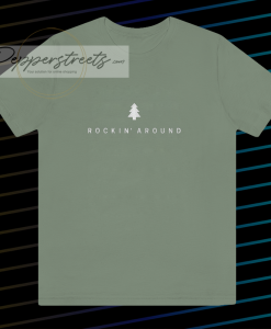 Rockin Around T Shirt