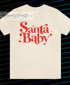 Santa Baby T Shirt