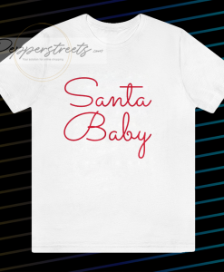 Santa Baby's T Shirt