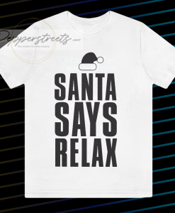 Santa Says Relax Men's Christmas Slogan T Shirt