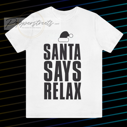 Santa Says Relax Men's Christmas Slogan T Shirt