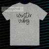 Winter Vibes T Shirt