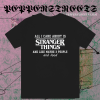 All I Care About Is Stranger Things And Like Maybe 3 People and Food T-Shirt TPKJ1