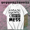 New Year Same Hot Mess T Shirt TPKJ1