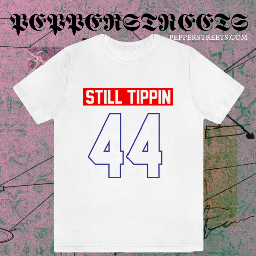 Official Still tippin 44 T Shirt TPKJ1