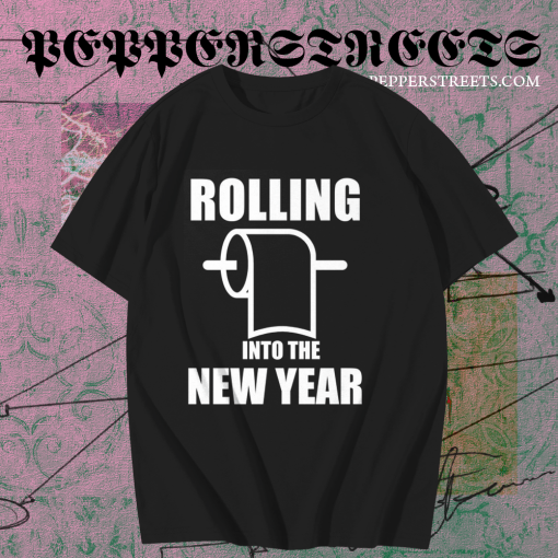 Rolling Into The New Year T Shirt TPKJ1