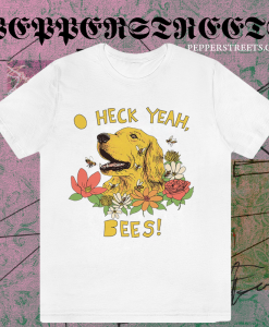 Spicy Dog Treats - Heck Yeah Bees! T Shirt TPKJ1