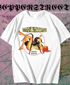 Tito & Tarantula Little Bitch T-Shirt TPKJ1